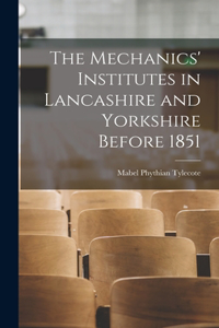 Mechanics' Institutes in Lancashire and Yorkshire Before 1851