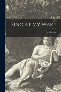 Sing at My Wake