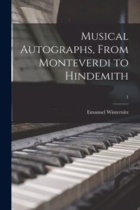 Musical Autographs, From Monteverdi to Hindemith; 1