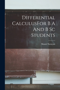 Differential CalculusFor B A And B Sc Students