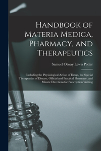 Handbook of Materia Medica, Pharmacy, and Therapeutics
