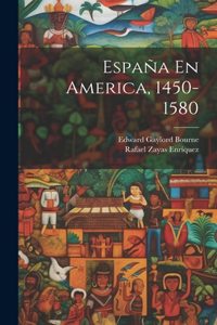 España En America, 1450-1580