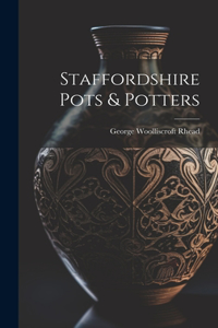 Staffordshire Pots & Potters