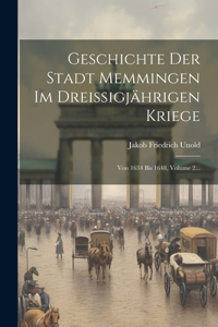 Geschichte Der Stadt Memmingen Im Dreissigjährigen Kriege