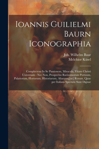 Ioannis Guilielmi Baurn Iconographia