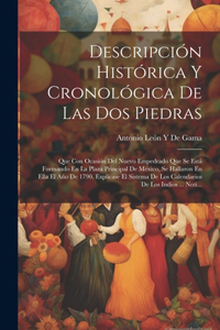 Descripción Histórica Y Cronológica De Las Dos Piedras