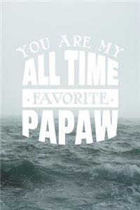 You Are My All Time Favorite Papaw