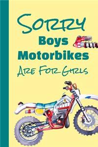 Sorry Boys Motorbikes Are For Girls