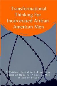 Transformational Thinking for Incarcerated American Men