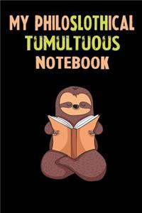 My Philoslothical Tumultuous Notebook