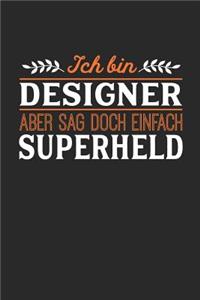 Ich bin Designer aber sag doch einfach Superheld