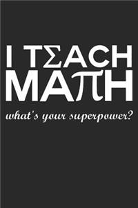 I Teach Math What's Your Superpower?