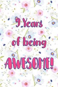 9 Years Of Being Awesome: Lined Journal / Notebook - Cute and Funny 9 yr Old Gift, Fun And Practical Alternative to a Card - 9th Birthday Gifts For Women