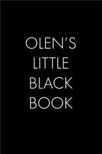 Olen's Little Black Book: The Perfect Dating Companion for a Handsome Man Named Olen. A secret place for names, phone numbers, and addresses.