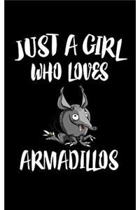 Just A Girl Who Loves Armadillos