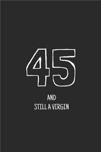 45 and still a virgin