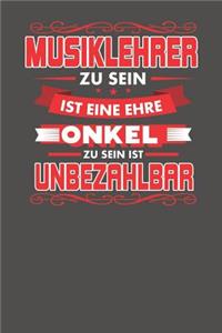 Musiklehrer Zu Sein Ist Eine Ehre - Onkel Zu Sein Ist Unbezahlbar