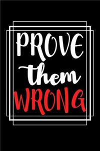 Prove Them Wrong