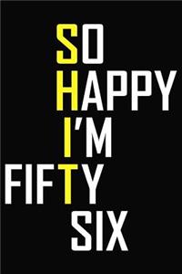So Happy I'm Fifty Six