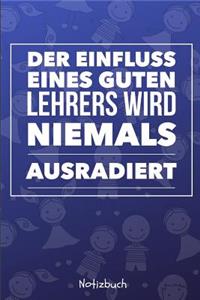 Der Einfluss Eines Guten Lehrers Wird Niemals Ausradiert Notizbuch