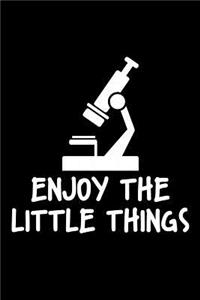 Enjoy The Little Things