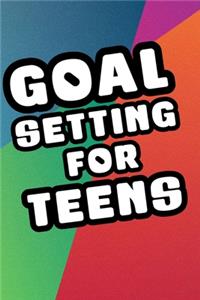 Goal Setting For Teens