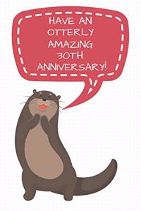 Have An Otterly Amazing 30th Anniversary