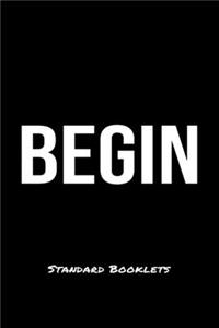 Begin Standard Booklets