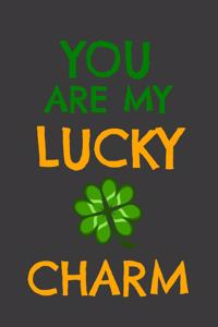 You Are My Lucky Charm