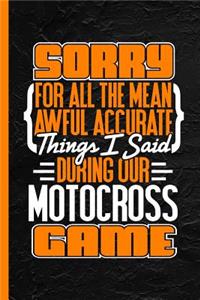 Sorry for All the Mean Awful Accurate Things I Said During Our Motocross Game