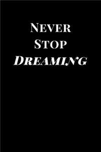 Never Stop Dreaming