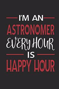 I'm an Astronomer Every Hour Is Happy Hour