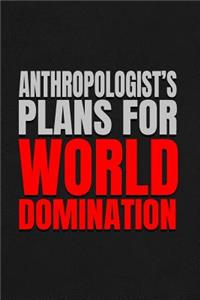 Anthropologist's Plans for World Domination