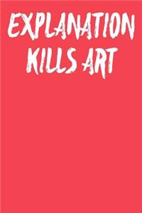 Explanation Kills Art