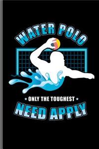 Water Polo Only the Toughest Need Apply