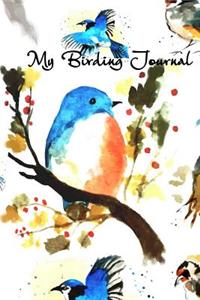 My Birding Journal: The Perfect Bird Watching Companion