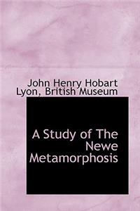 A Study of the Newe Metamorphosis