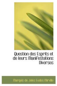 Question des Esprits et de leurs Manifestations Diverses