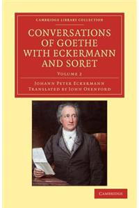 Conversations of Goethe with Eckermann and Soret