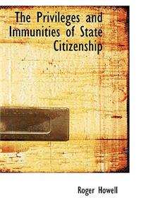 Privileges and Immunities of State Citizenship