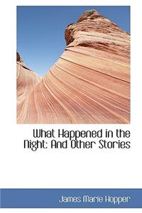 What Happened in the Night: And Other Stories