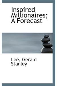 Inspired Millionaires; A Forecast