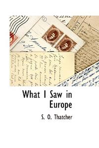 What I Saw in Europe