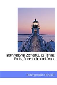 International Exchange, Its Terms, Parts, Operations and Scope