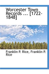 Worcester Town Records ... [1722-1848]