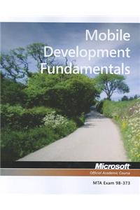 MTA Mobile Development Fundamentals: MTA Exam 98-373