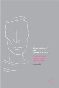 Homosexuality and Italian Cinema: From the Fall of Fascism to the Years of Lead