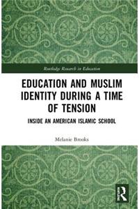 Education and Muslim Identity During a Time of Tension