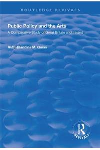 Public Policy and the Arts: A Comparative Study of Great Britain and Ireland