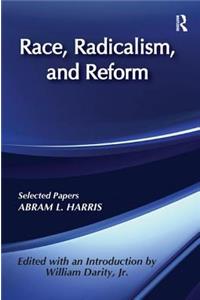 Race, Radicalism, and Reform